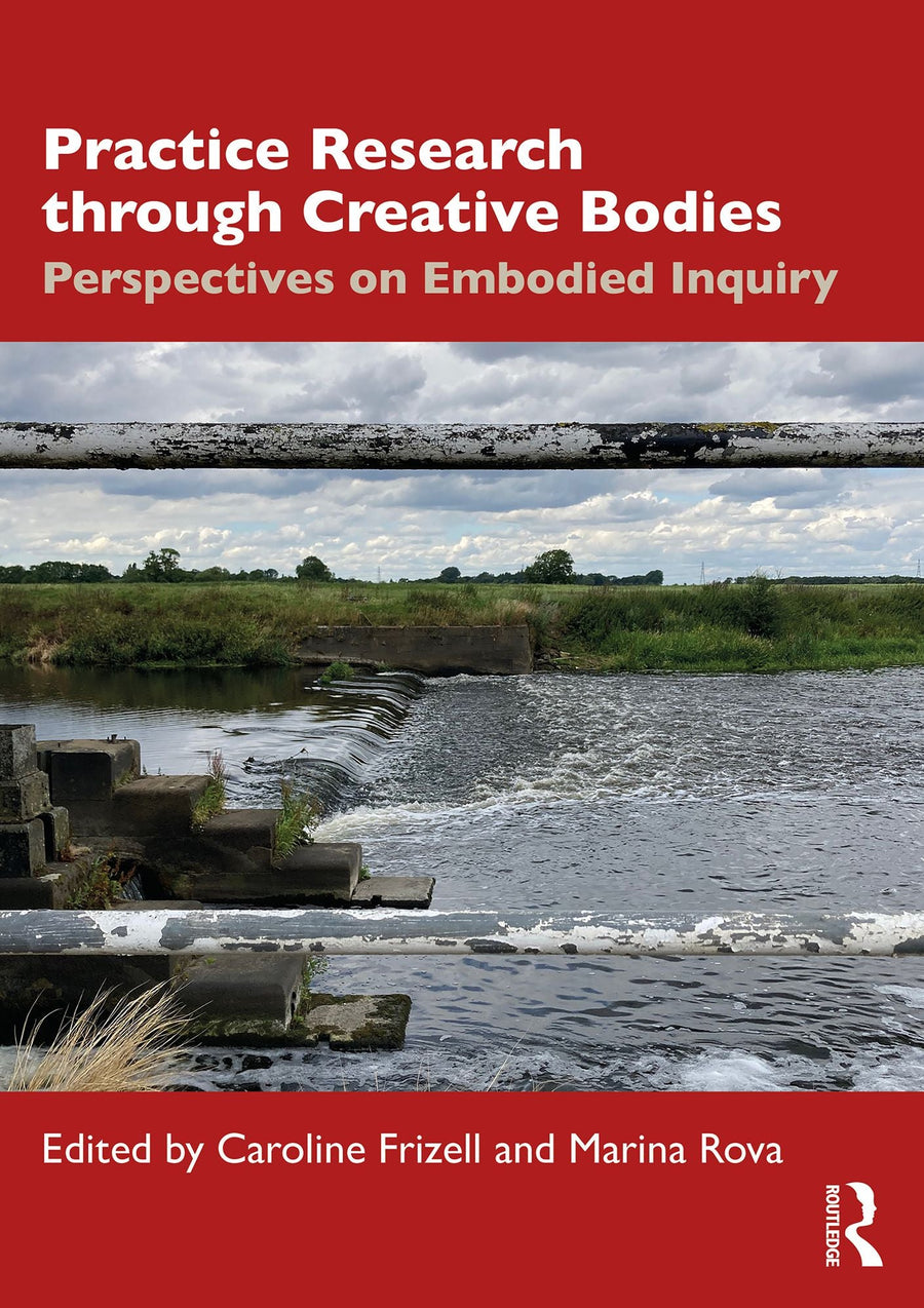 Practice Research through Creative Bodies: Perspectives on Embodied Inquiry