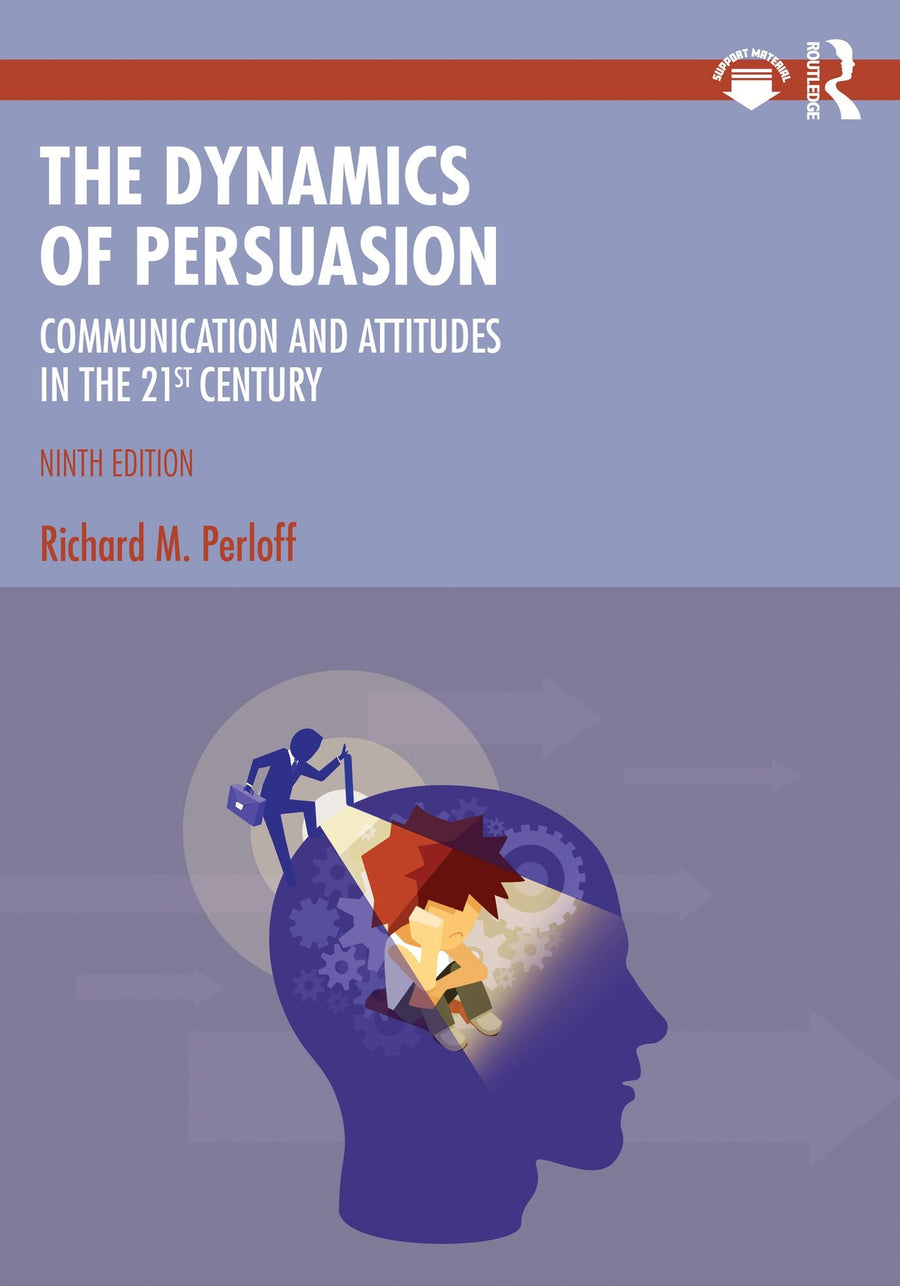 The Dynamics of Persuasion: Communication and Attitudes in the 21st Century