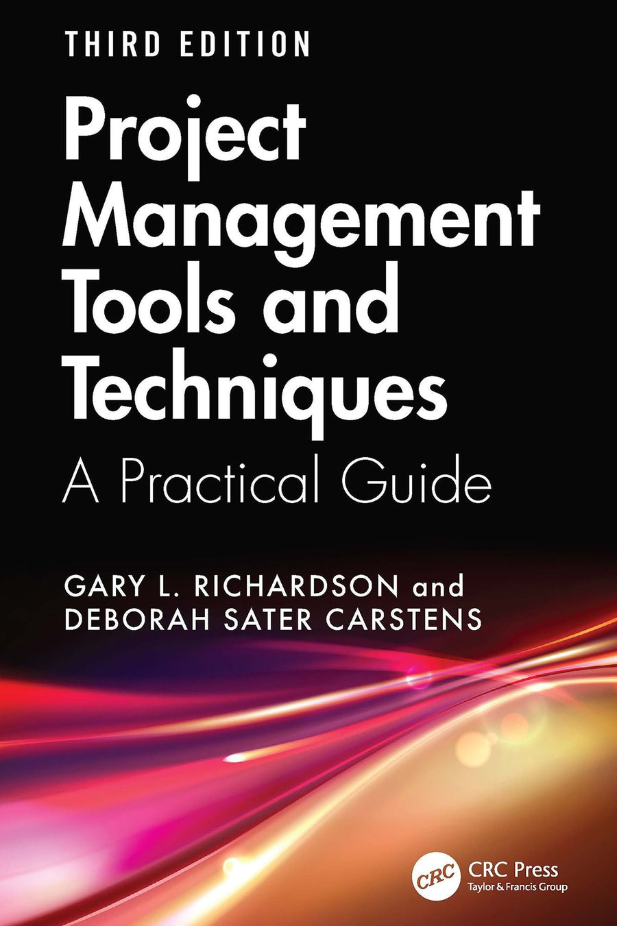 Project Management Tools and Techniques: A Practical Guide, Third Edition