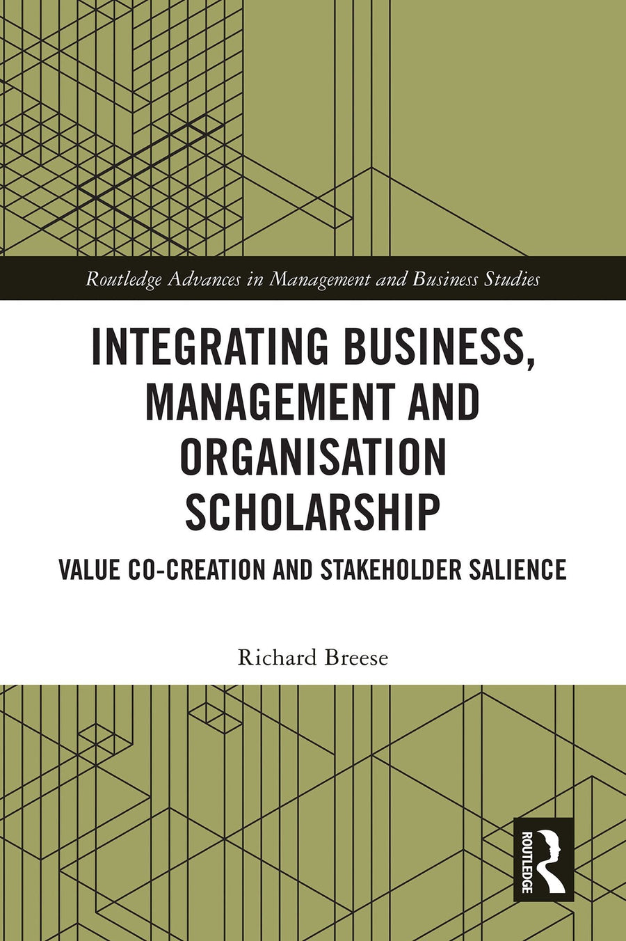 Integrating Business, Management and Organisation Scholarship: Value Co-creation and Stakeholder Salience