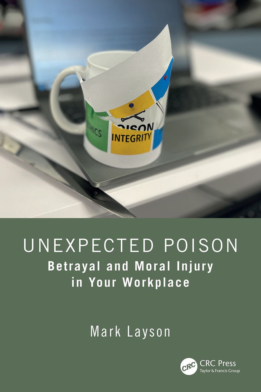 Unexpected Poison: Betrayal and Moral Injury in Your Workplace