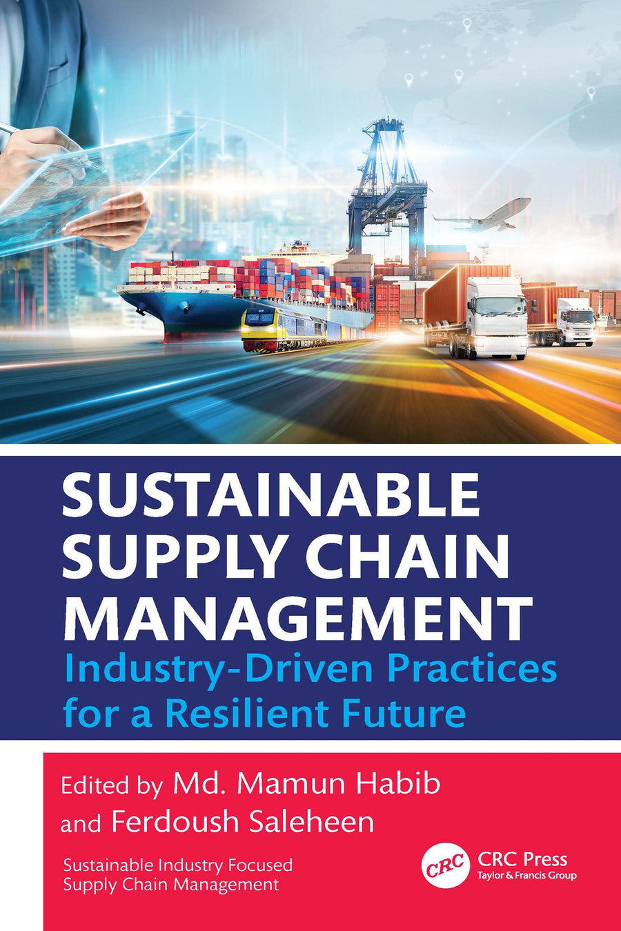 Sustainable Supply Chain Management: Industry-Driven Practices for a Resilient Future