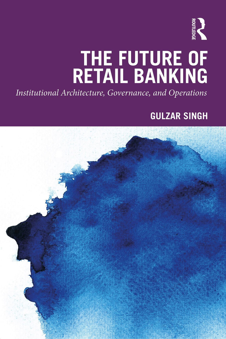 The Future of Retail Banking: Institutional Architecture, Governance, and Operations