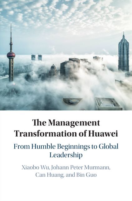 The Management Transformation of Huawei: From Humble Beginnings to Global Leadership