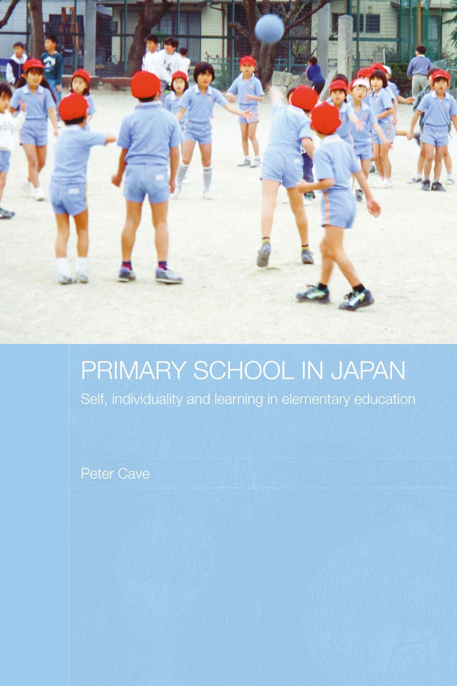 Primary School in Japan: Self, Individuality and Learning in Elementary Education