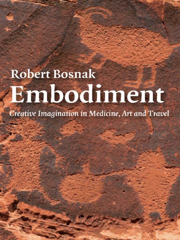 Embodiment: Creative Imagination in Medicine, Art and Travel