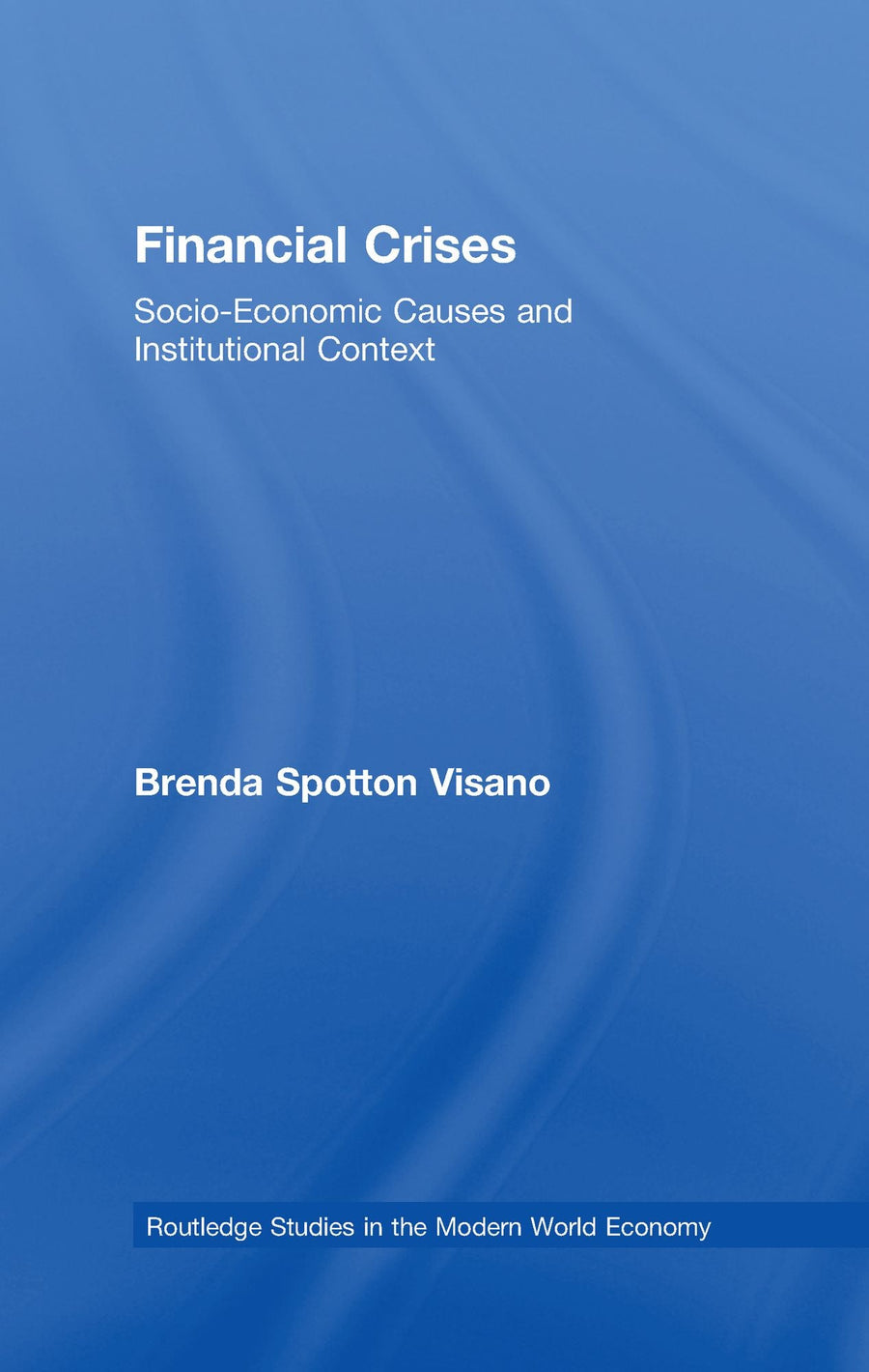 Financial Crises: Socio-Economic Causes and Institutional Context