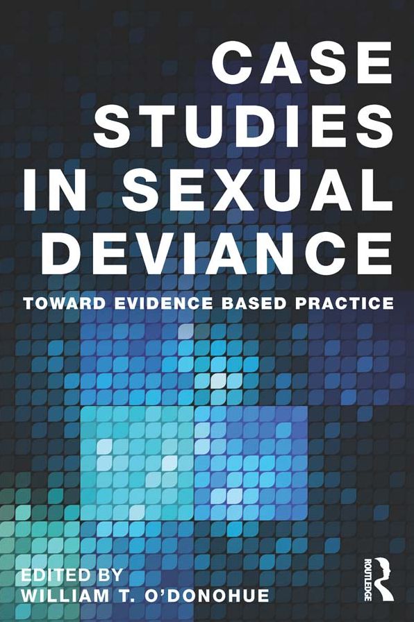 Case Studies in Sexual Deviance: Toward Evidence Based Practice