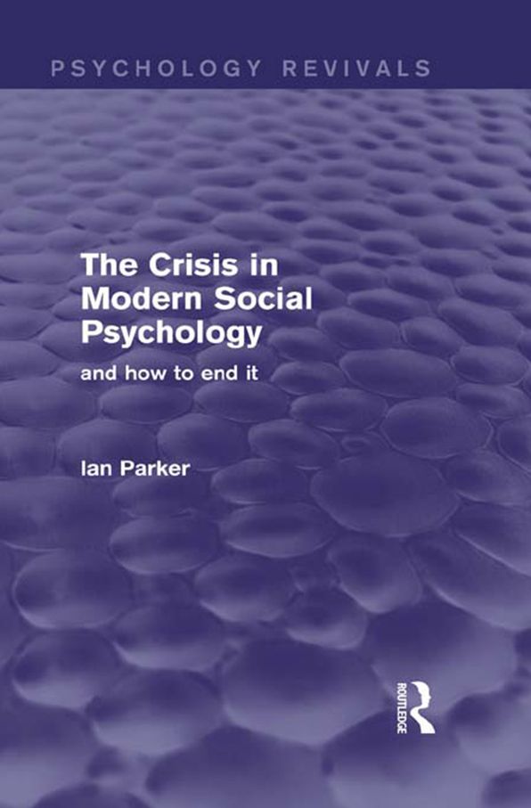 The Crisis in Modern Social Psychology: And How to End It