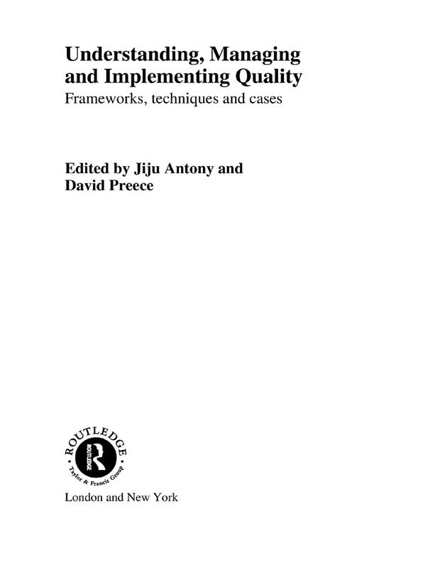 Understanding, Managing and Implementing Quality: Frameworks, Techniques and Cases