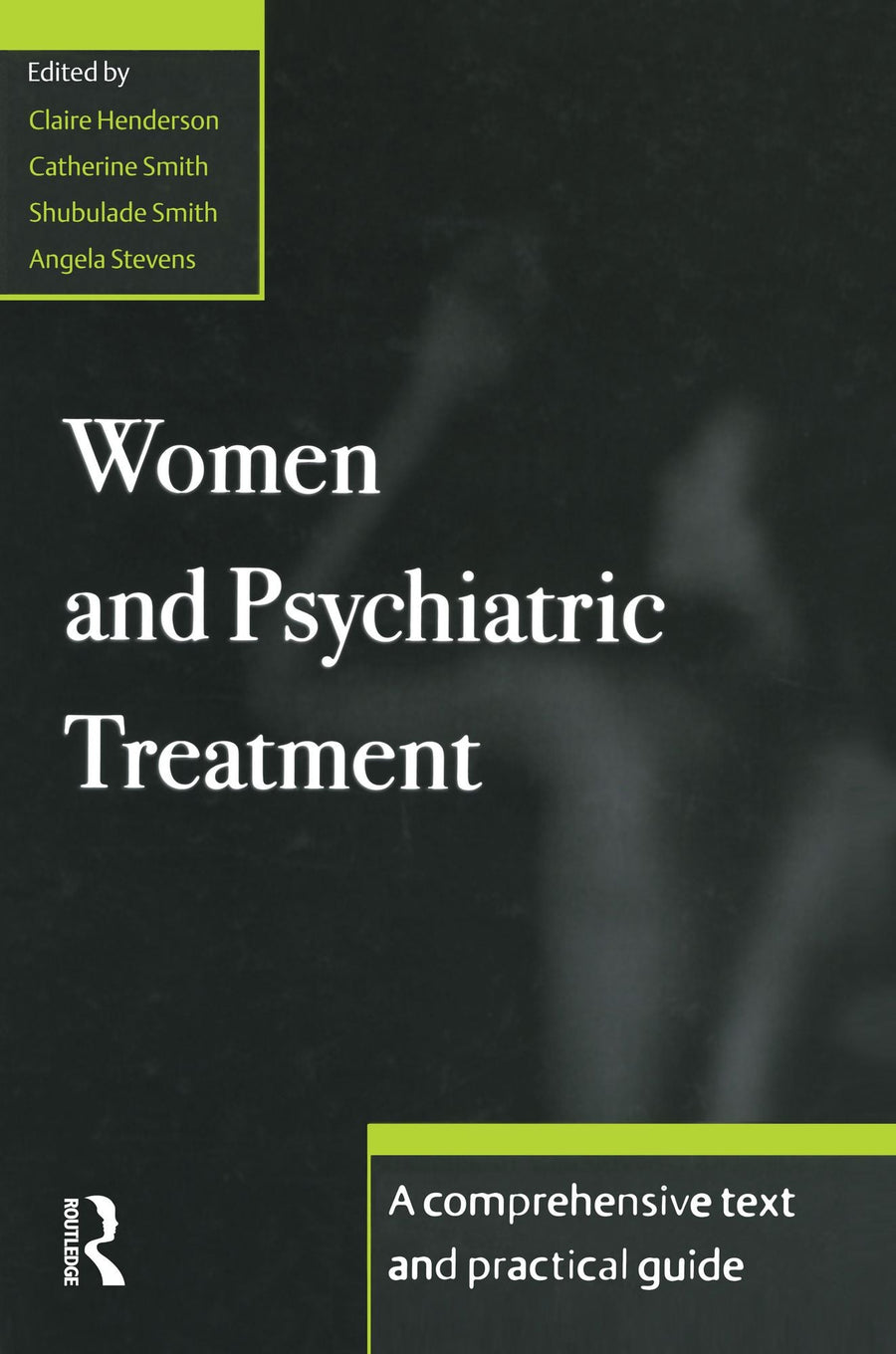 Women and Psychiatric Treatment: A Comprehensive Text and Practical Guide