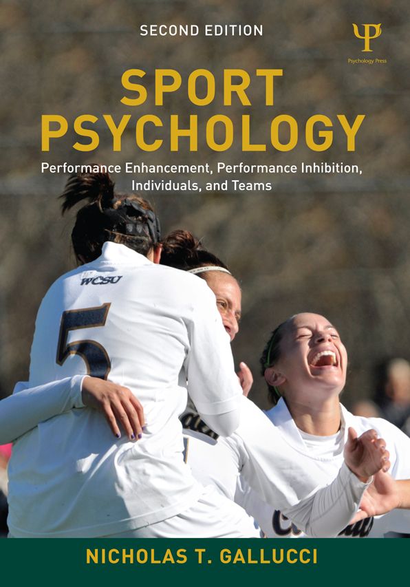 Sport Psychology: Performance Enhancement, Performance Inhibition, Individuals, and Teams