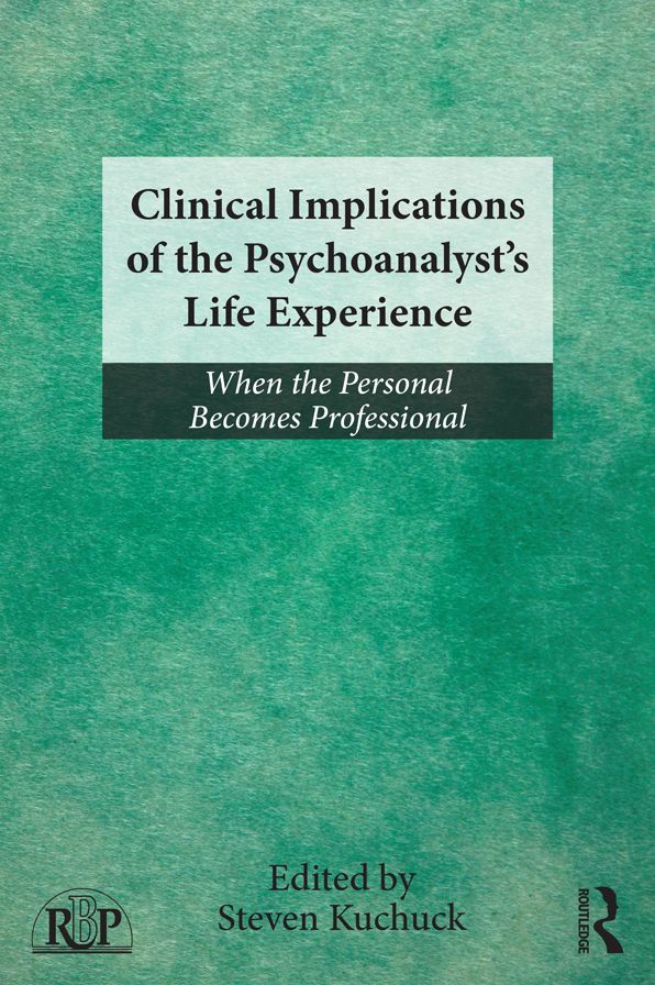 Clinical Implications of the Psychoanalyst's Life Experience: When the Personal Becomes Professional