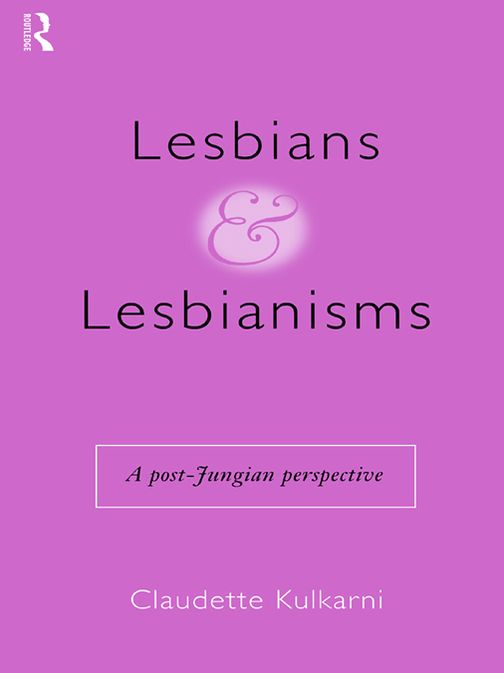 Lesbians and Lesbianisms: A Post-Jungian Perspective
