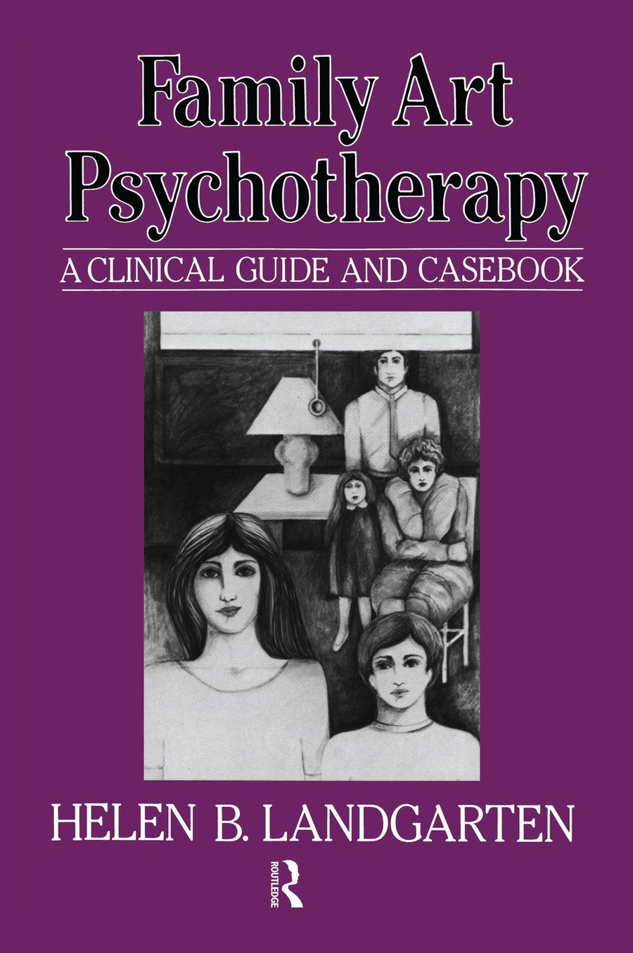 Family Art Psychotherapy: A Clinical Guide And Casbook