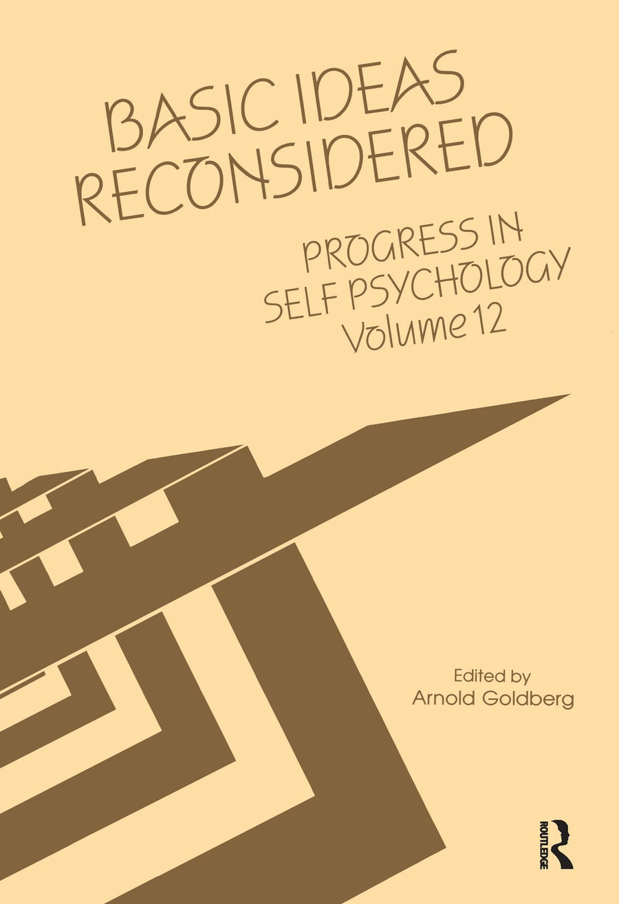 Progress in Self Psychology, V. 12: Basic Ideas Reconsidered