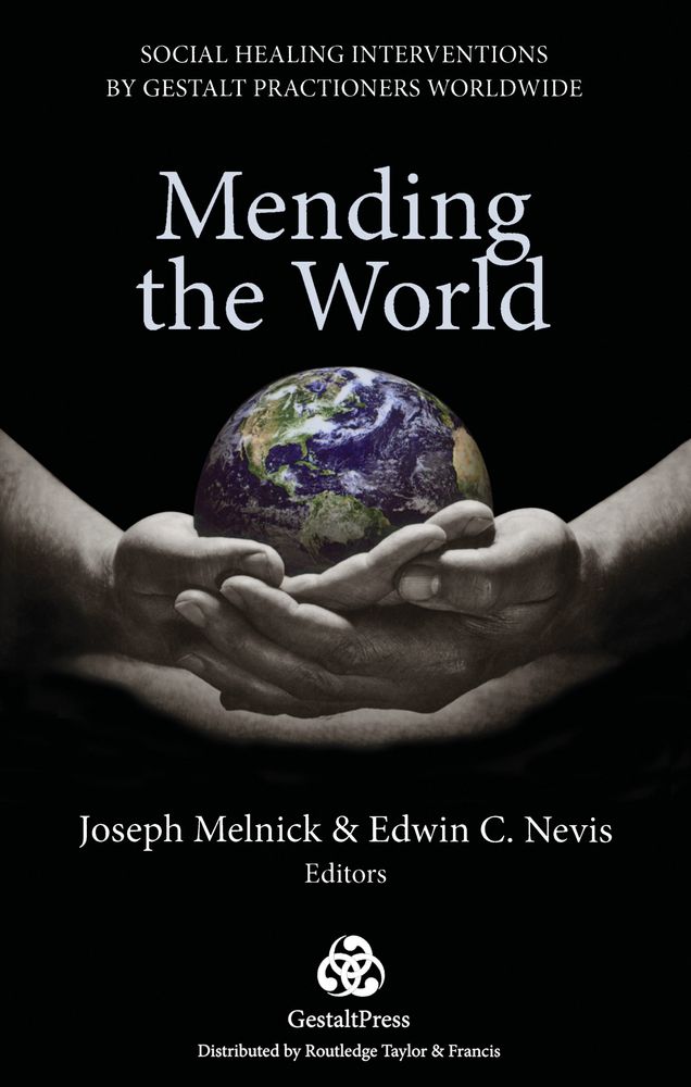 Mending the World: Social Healing Interventions by Gestalt Practitioners Worldwide