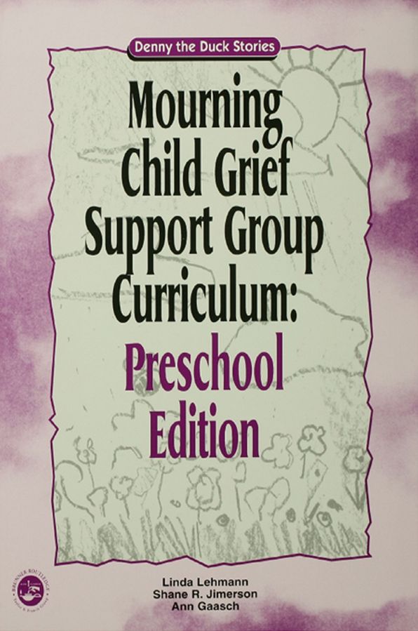 Mourning Child Grief Support Group Curriculum: Pre-School Edition: Denny the Duck Stories