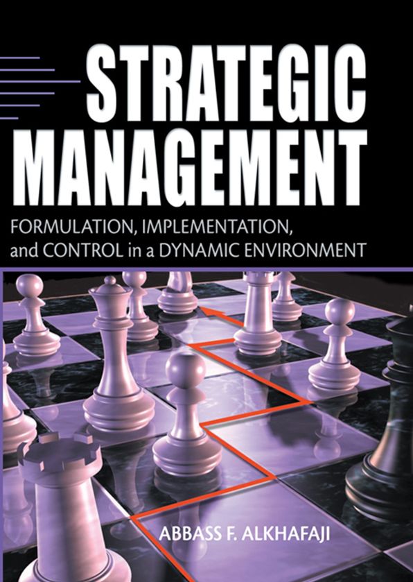 Strategic Management: Formulation, Implementation, and Control in a Dynamic Environment