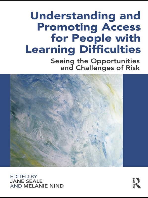 Understanding and Promoting Access for People with Learning Difficulties: Seeing the Opportunities and Challenges of Risk