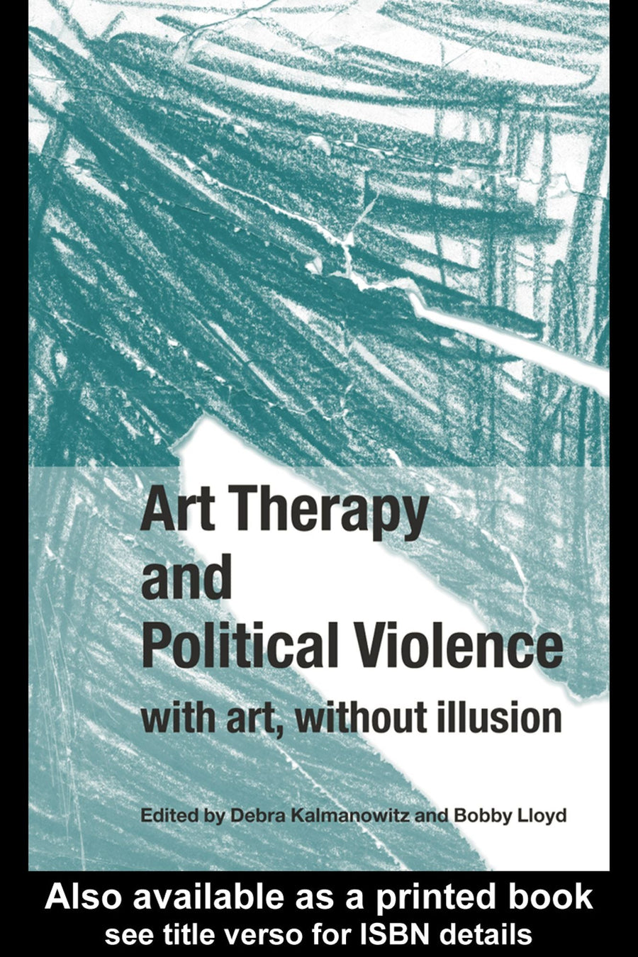 Art Therapy and Political Violence: With Art, Without Illusion