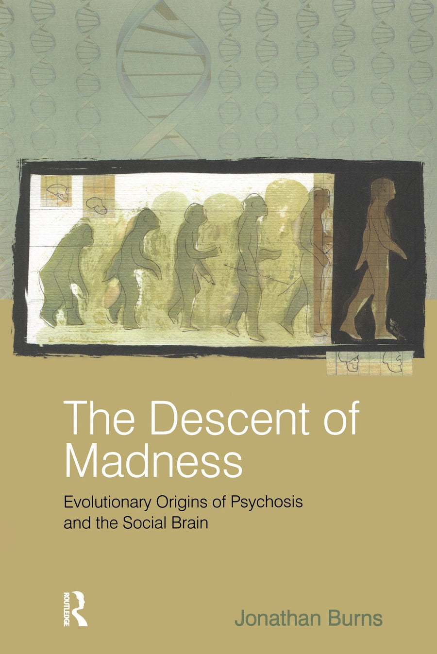 The Descent of Madness: Evolutionary Origins of Psychosis and the Social Brain