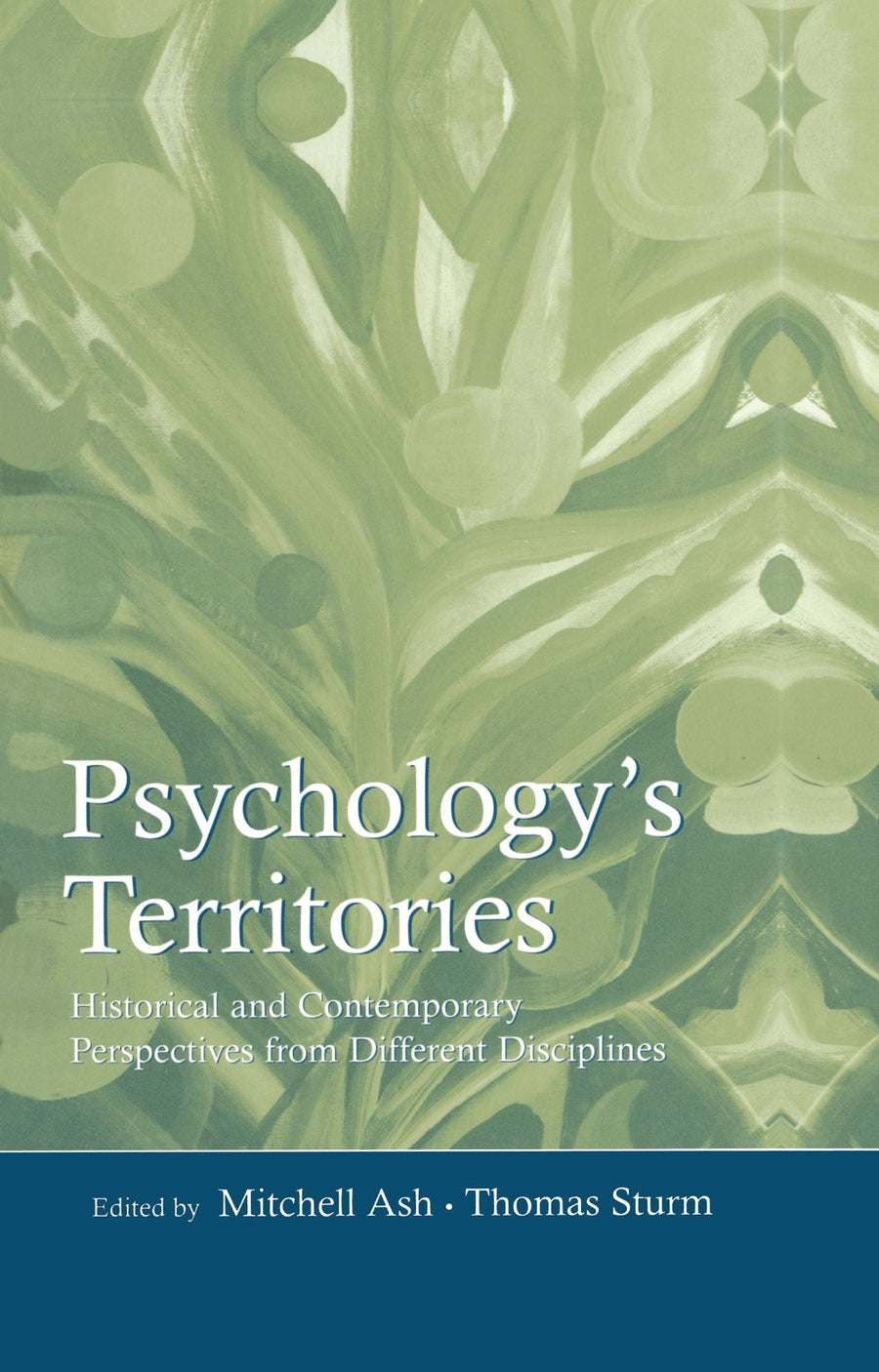 Psychology's Territories: Historical and Contemporary Perspectives From Different Disciplines