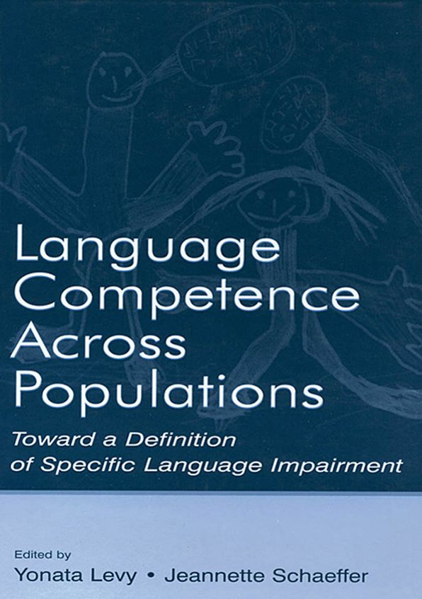 Language Competence Across Populations: Toward a Definition of Specific Language Impairment
