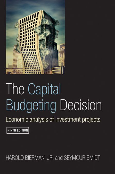 The Capital Budgeting Decision: Economic Analysis of Investment Projects