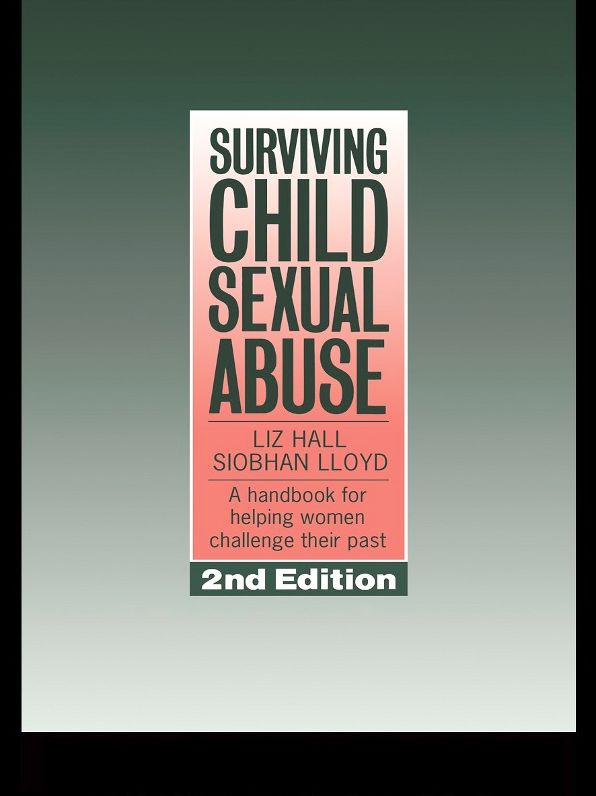 Surviving Child Sexual Abuse: A Handbook For Helping Women Challenge Their Past