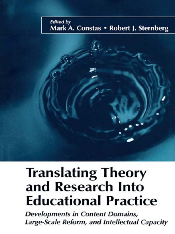 Translating Theory and Research Into Educational Practice: Developments in Content Domains, Large Scale Reform, and Intellectual Capacity