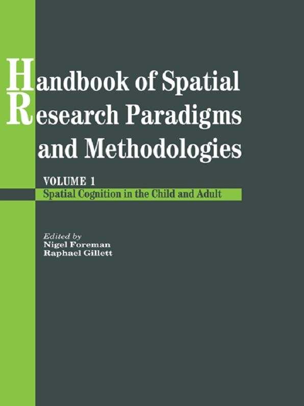 Handbook Of Spatial Research Paradigms And Methodologies: Vol.1