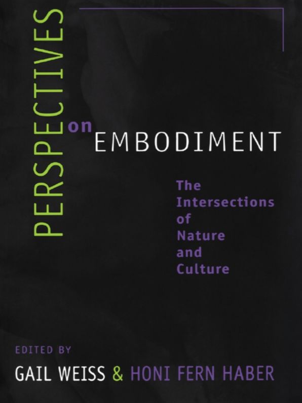 Perspectives on Embodiment: The Intersections of Nature and Culture