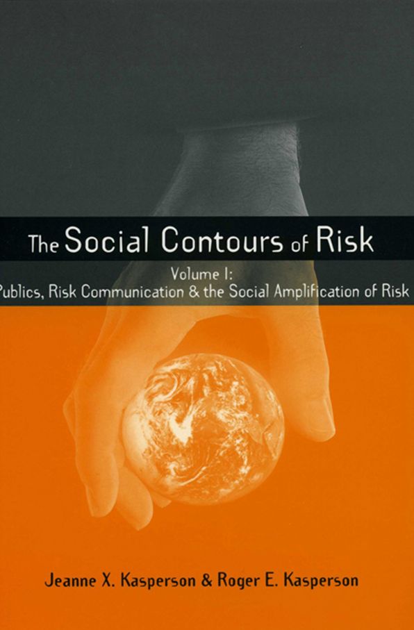 Social Contours of Risk: Volume I: Publics, Risk Communication and the Social