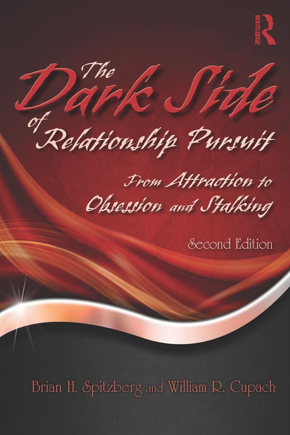 The Dark Side of Relationship Pursuit: From Attraction to Obsession and Stalking