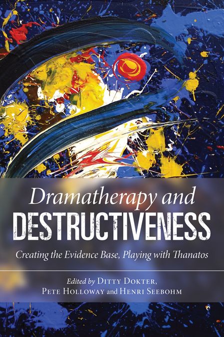 Dramatherapy and Destructiveness: Creating the Evidence Base, Playing with Thanatos