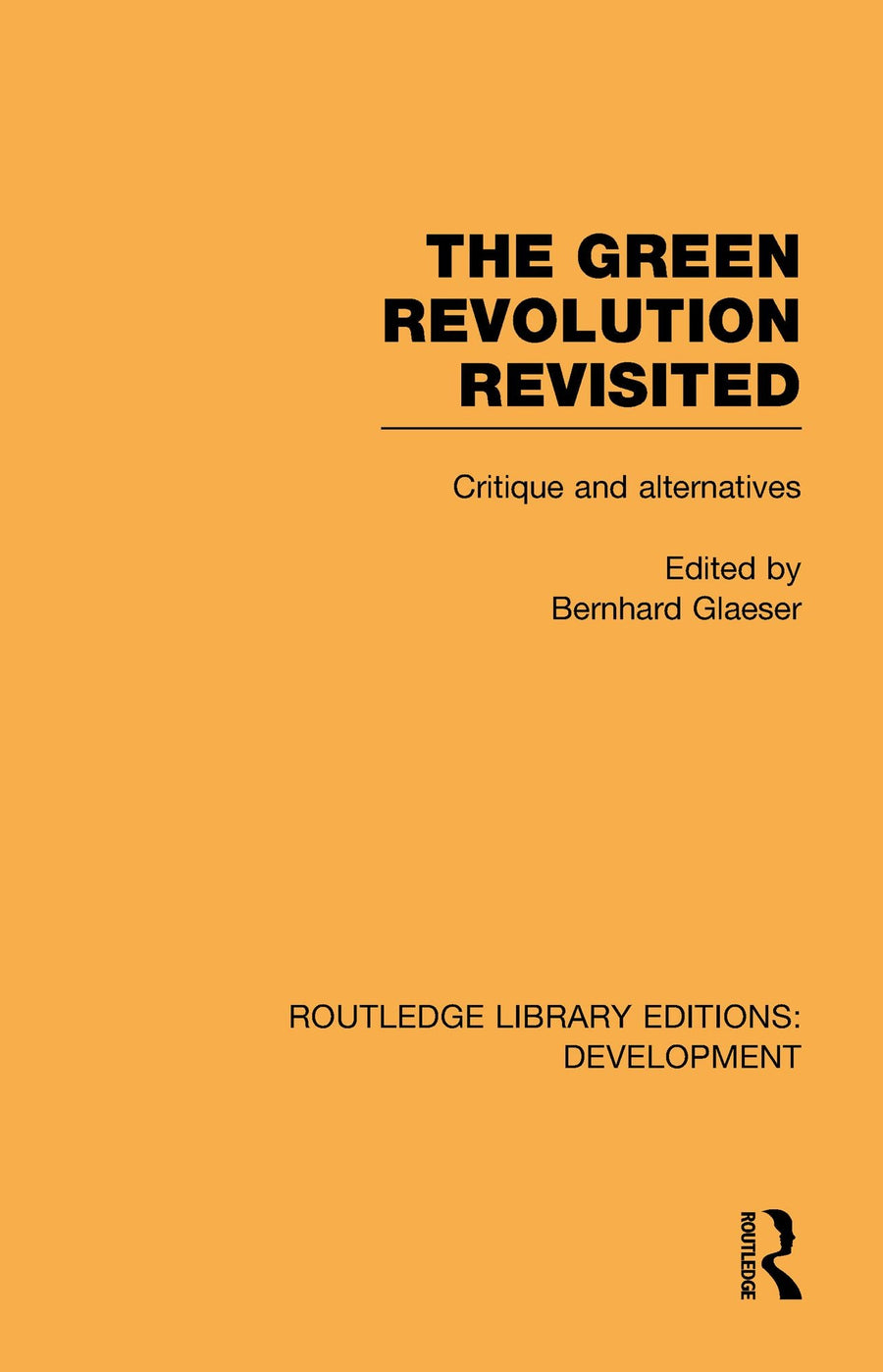 The Green Revolution Revisited: Critique and Alternatives