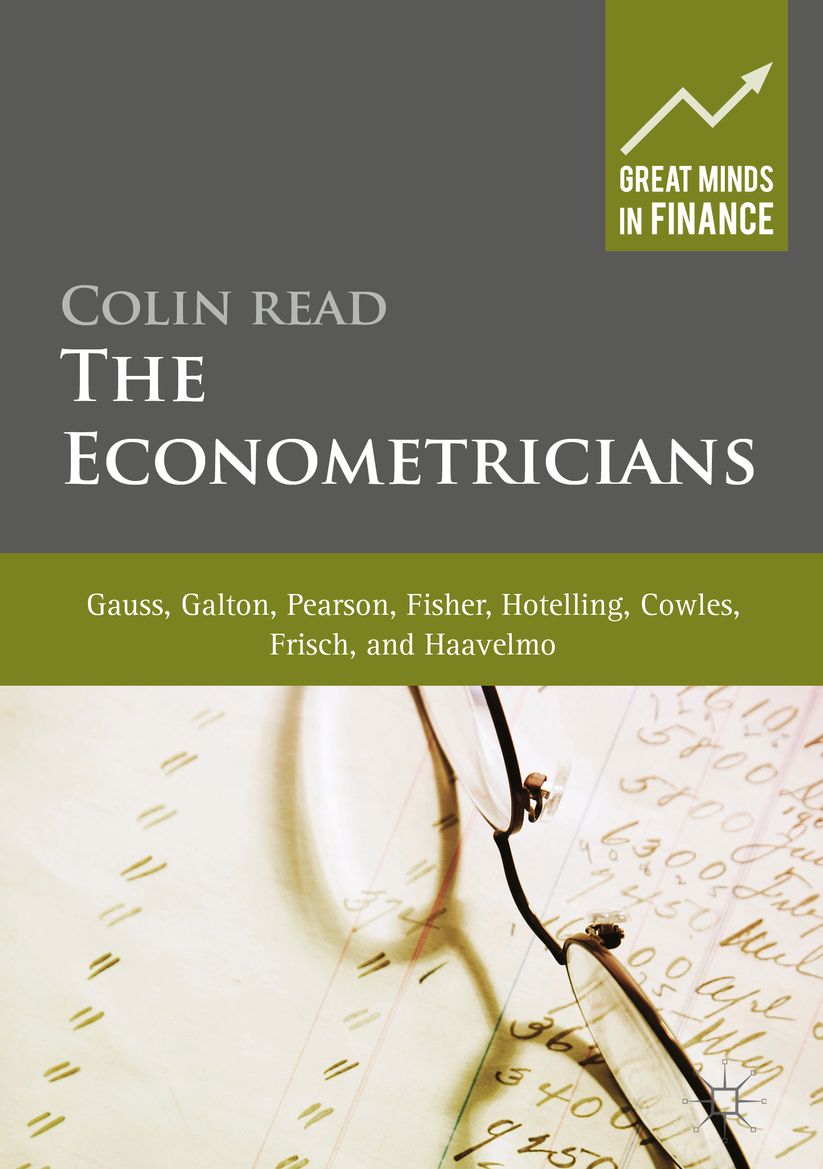 The Econometricians: Gauss, Galton, Pearson, Fisher, Hotelling, Cowles, Frisch and Haavelmo