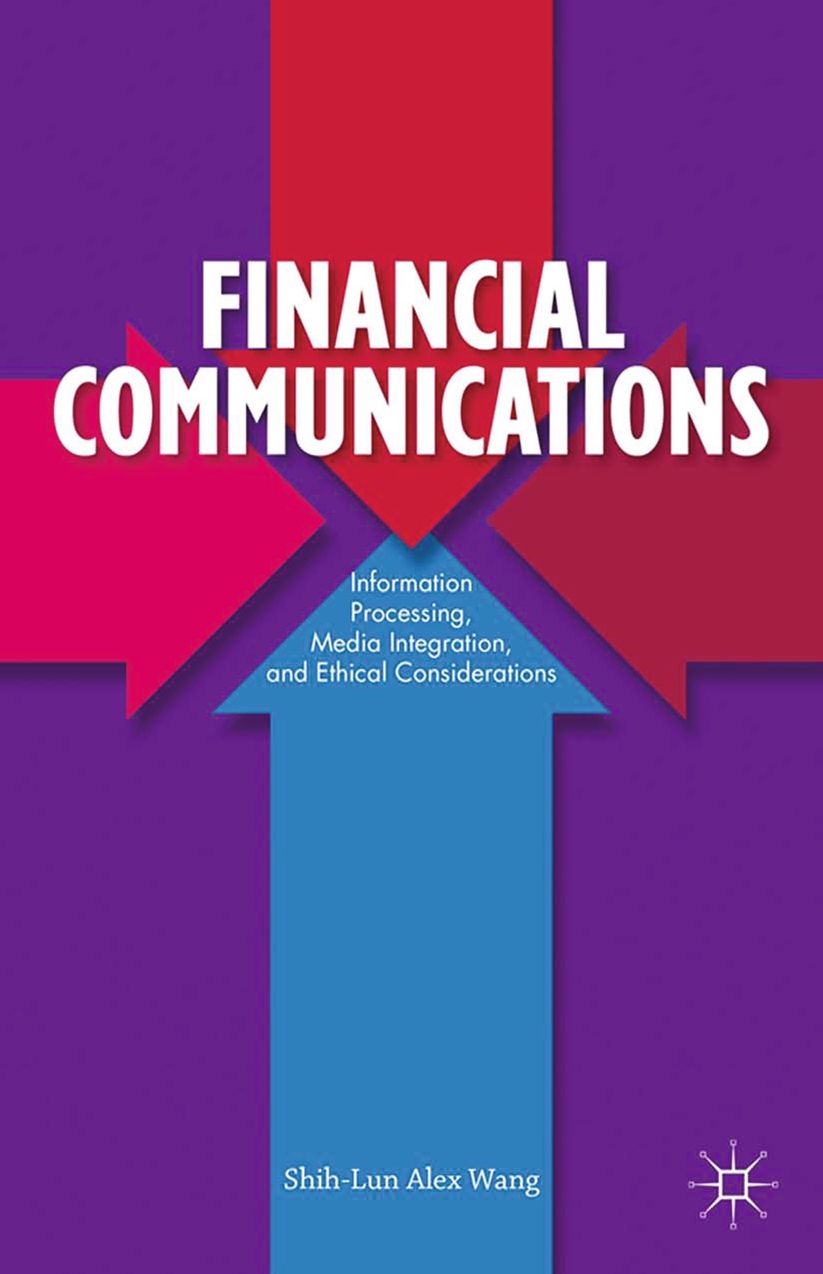 Financial Communications: Information Processing, Media Integration, and Ethical Considerations