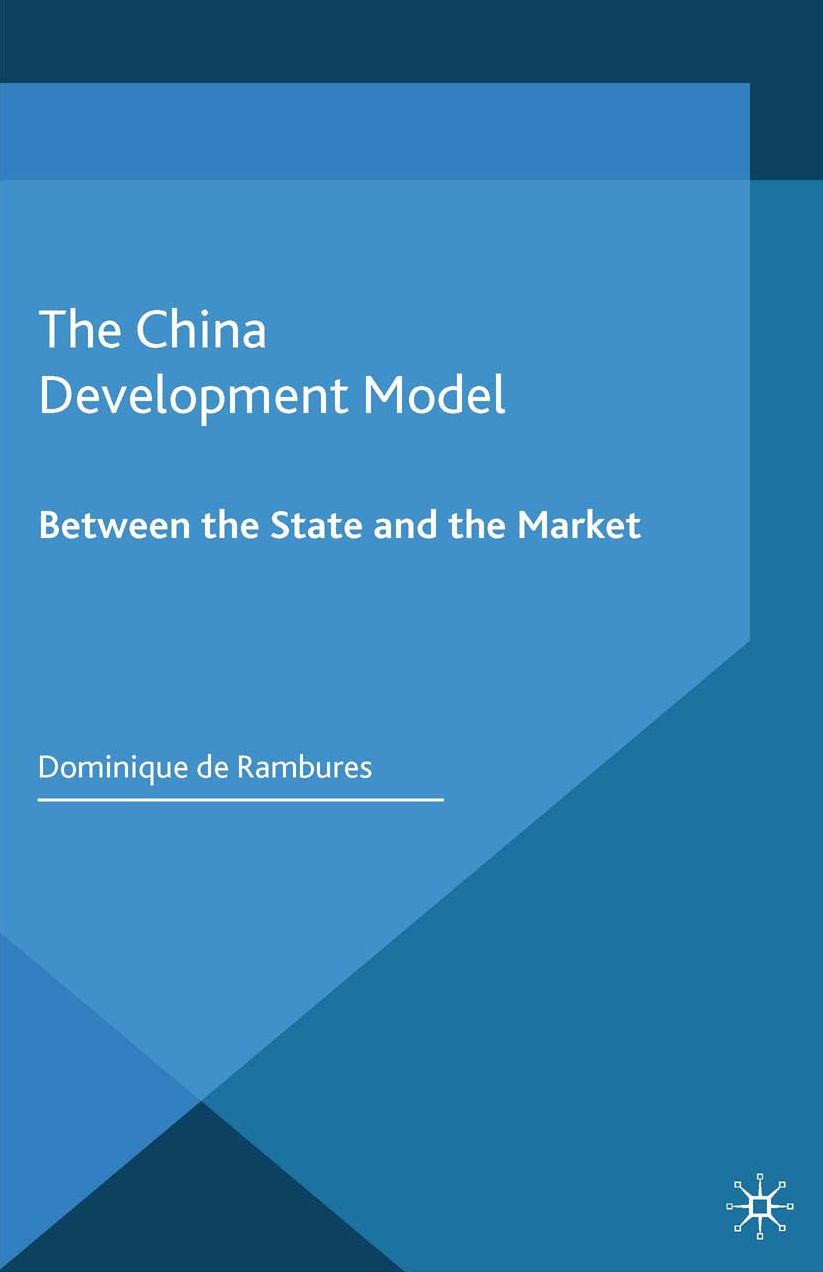 The China Development Model: Between the State and the Market
