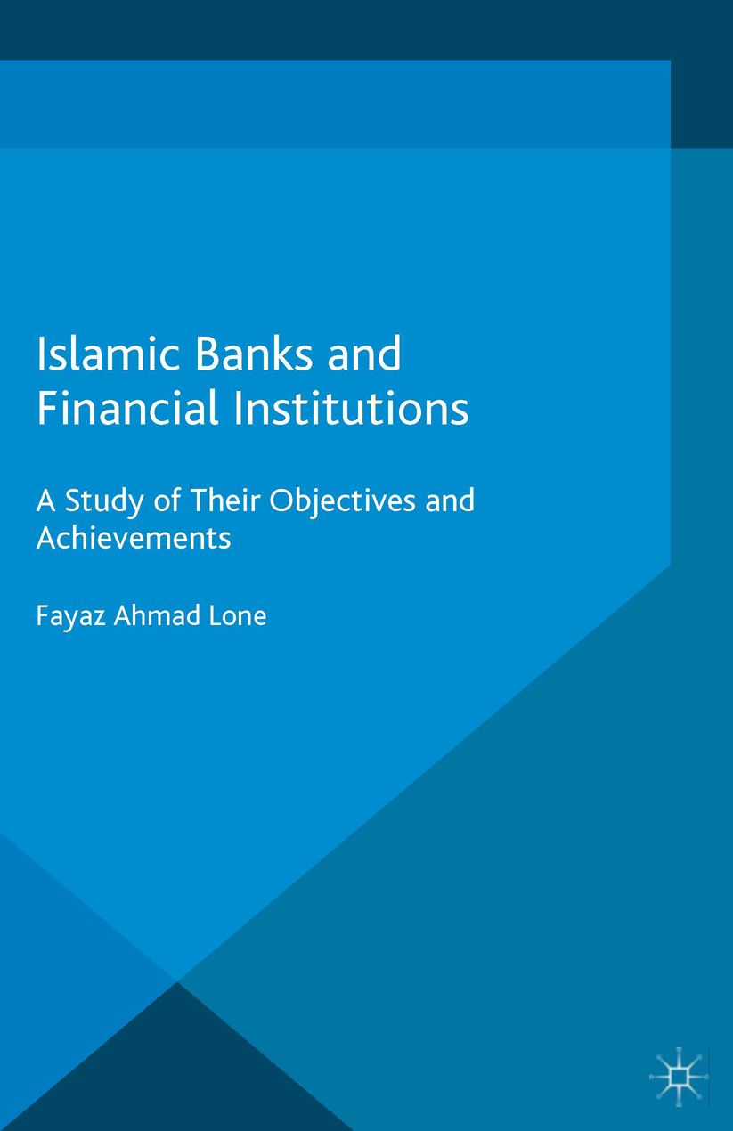 Islamic Banks and Financial Institutions: A Study of their Objectives and Achievements