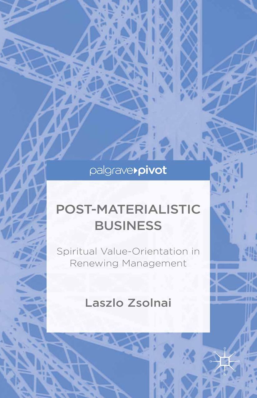 Post-Materialist Business: Spiritual Value-Orientation in Renewing Management