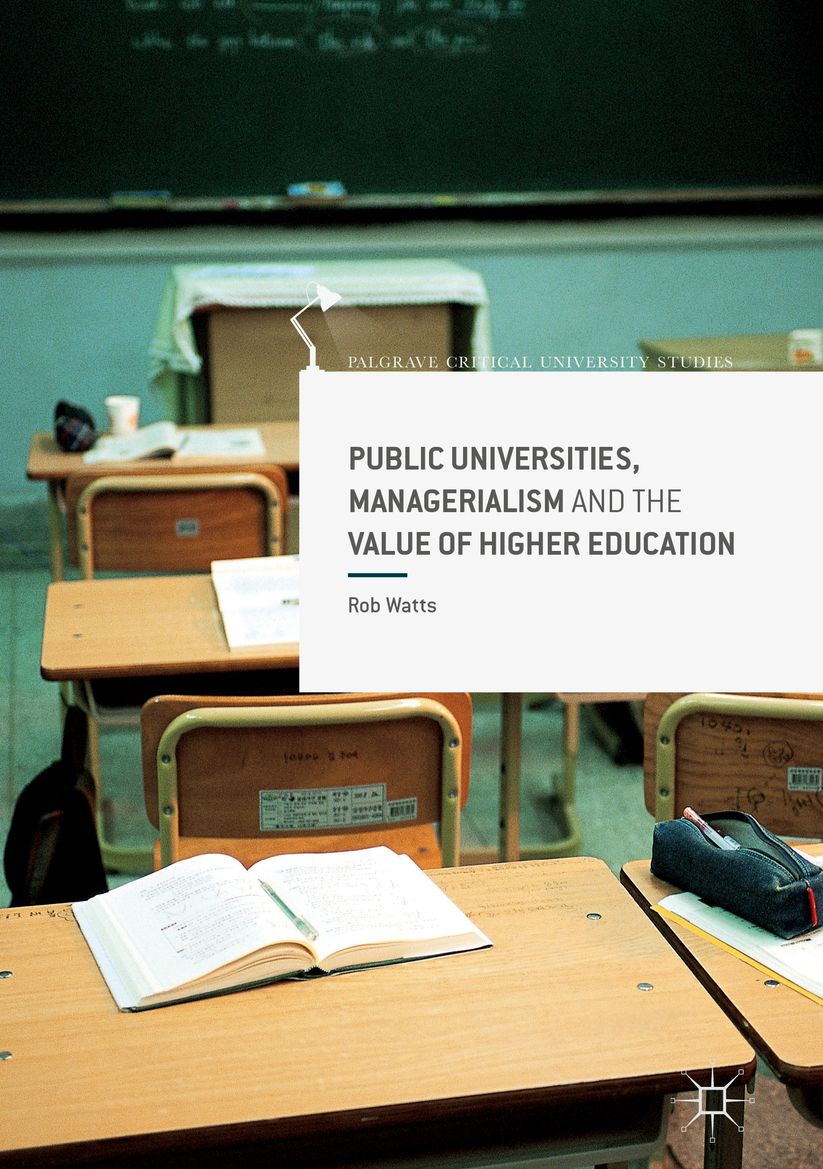 Public Universities, Managerialism and the Value of Higher Education