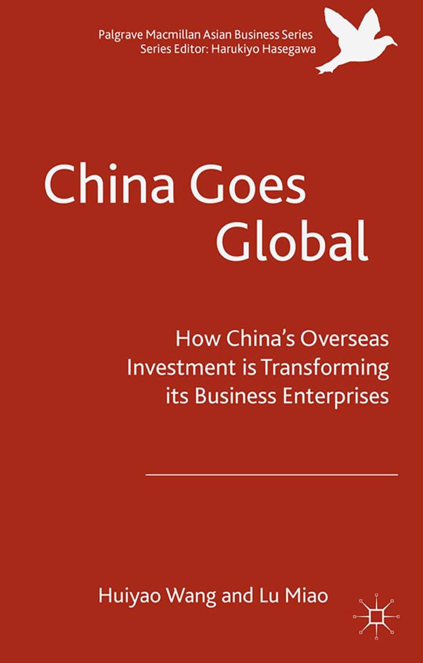 China Goes Global: The Impact of Chinese Overseas Investment on its Business Enterprises