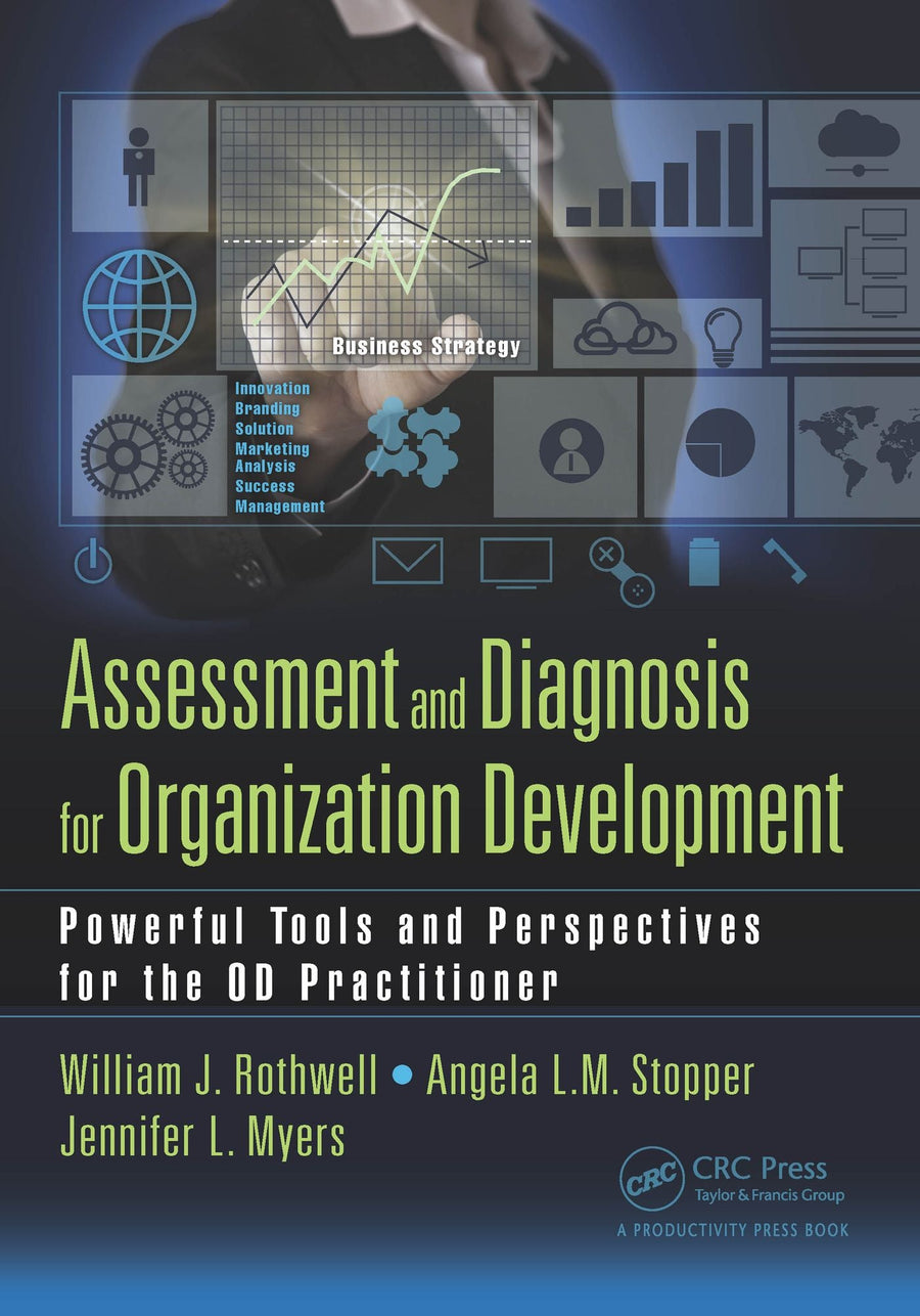 Assessment and Diagnosis for Organization Development: Powerful Tools and Perspectives for the OD Practitioner