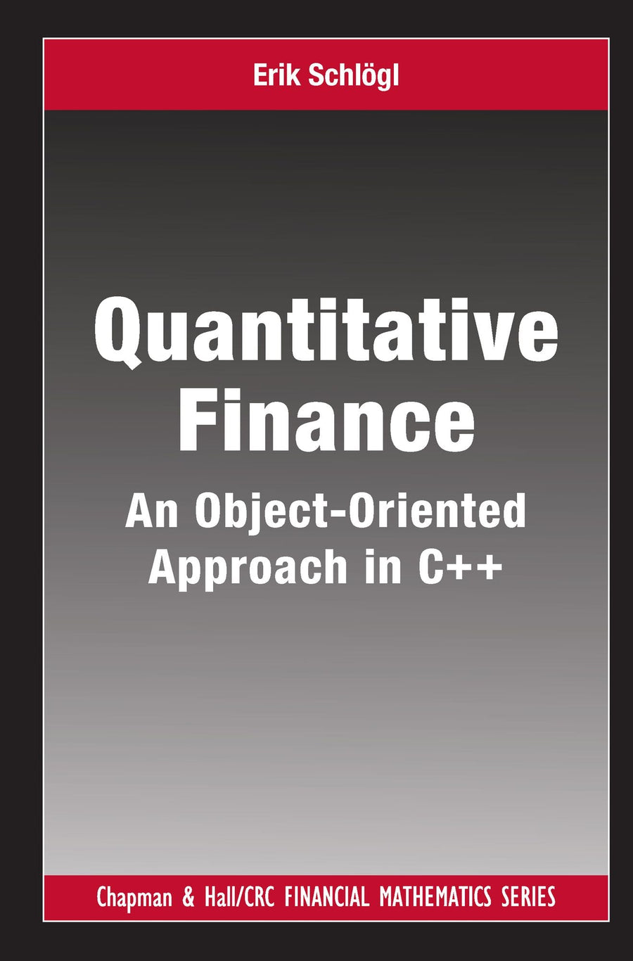 Quantitative Finance: An Object-Oriented Approach in C++