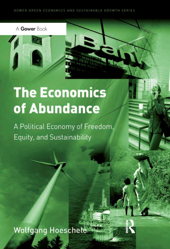 The Economics of Abundance: A Political Economy of Freedom, Equity, and Sustainability