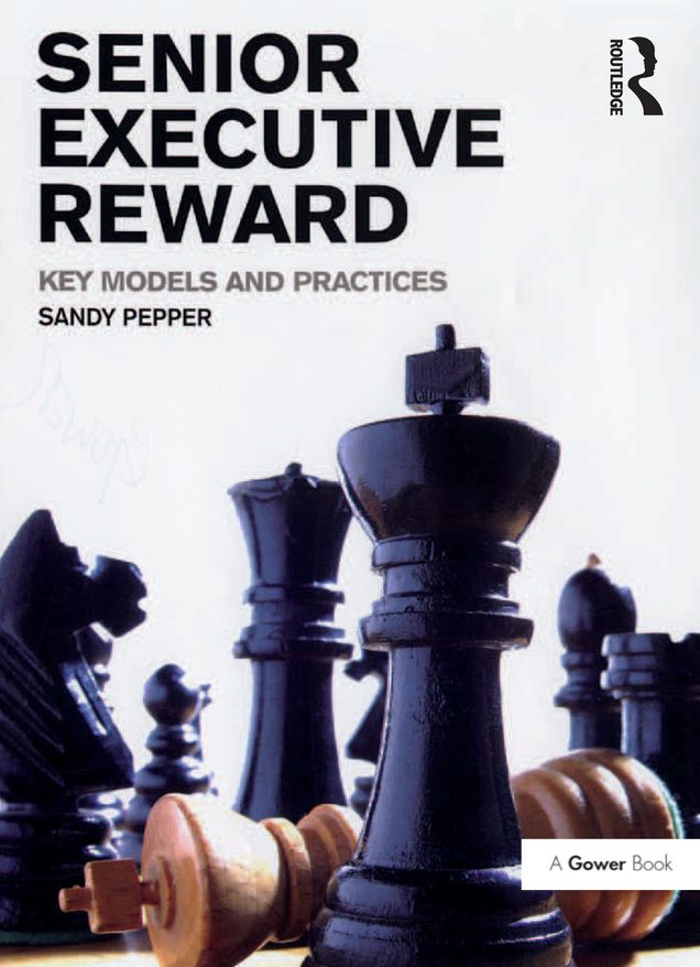 Senior Executive Reward: Key Models and Practices