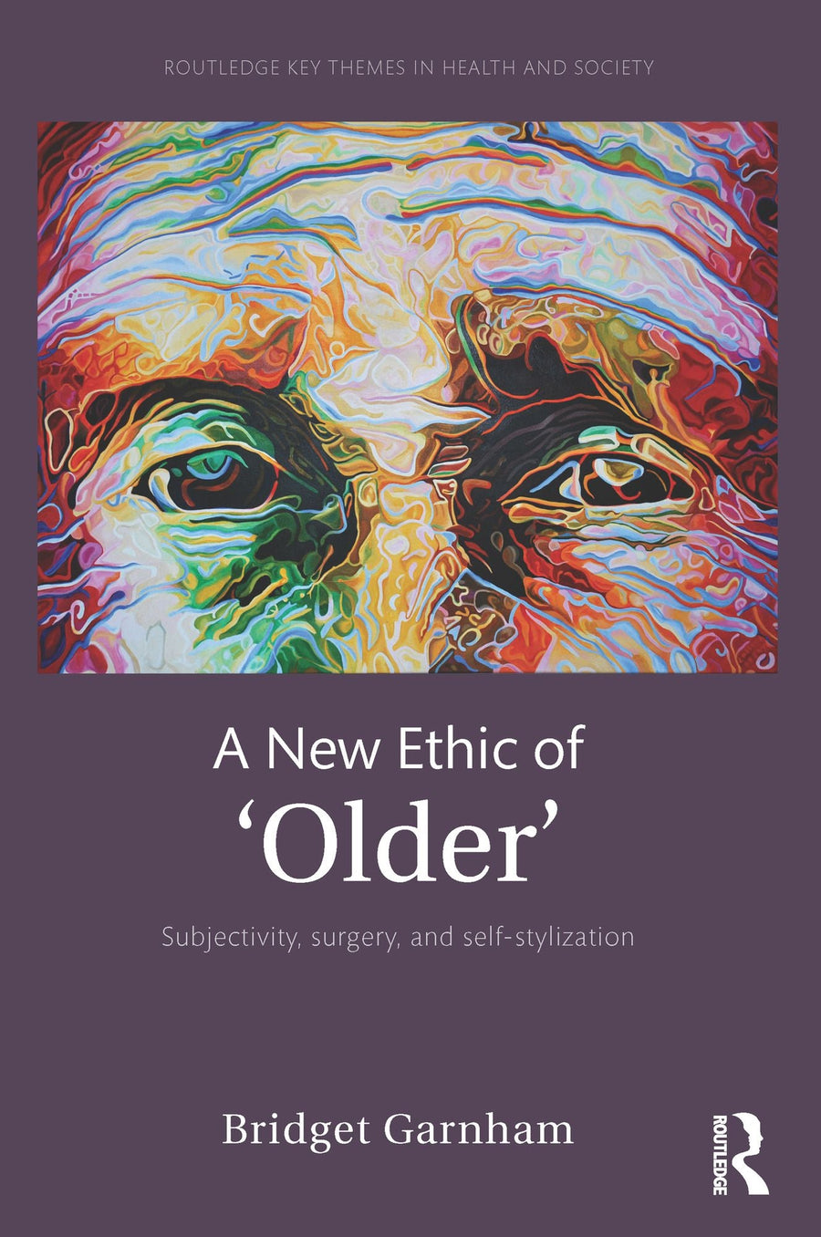 A New Ethic of 'Older': Subjectivity, surgery, and self-stylization