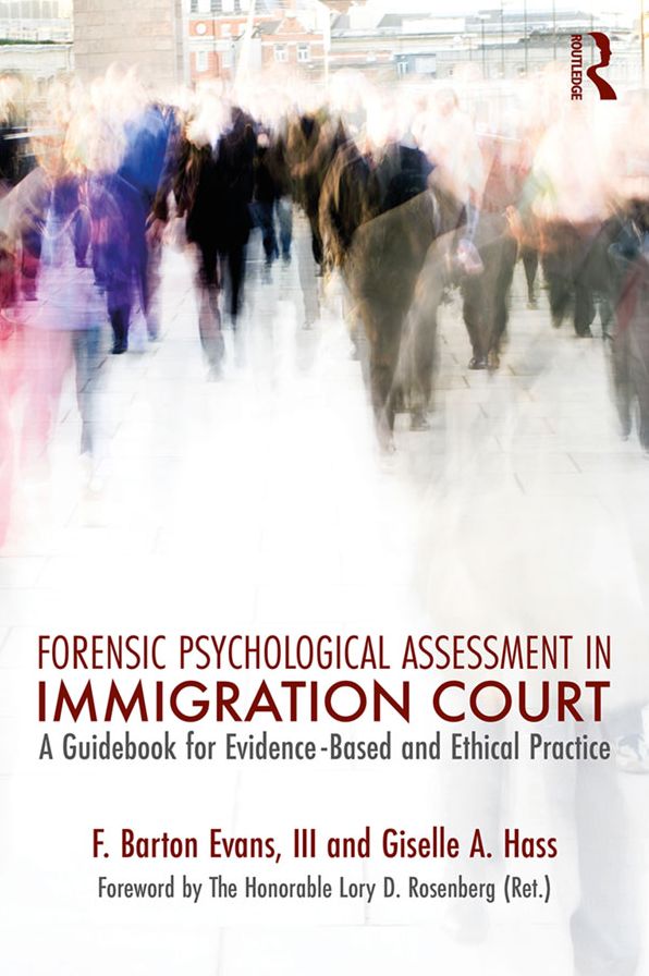 Forensic Psychological Assessment in Immigration Court: A Guidbook for Evidence-Based and Ethical Practice